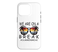 Carcasa para iPhone 16 Pro We Are On A Break - Gafas para Maestros Summer Break Hello Summer