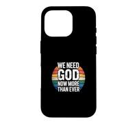 Carcasa para iPhone 16 Pro We Need God Now More Than Ever