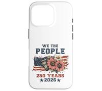 Carcasa para iPhone 16 Pro We The People 250 Years 2026 Patriotic Floral USA Flag