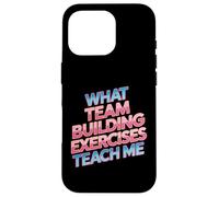 Carcasa para iPhone 16 Pro What Team Building Exercises Teach Me Corporate Bonding -