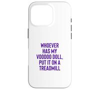 Carcasa para iPhone 16 Pro Whoever Has My Voodoo Doll, Put It On A Treadmill Exercise