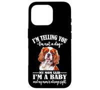 Carcasa para iPhone 16 Pro Womens Girls Mom Says I'm Baby Cavalier King Charles Spaniel