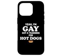 Carcasa para iPhone 16 Pro Yeah I'm Gay Got A Yearning for Hot Dogs Funny Meme LGBTQ