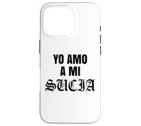 Carcasa para iPhone 16 Pro Yo Amo Un Mi Sucia Toxica Latina Mexicana Divertido Esposa Novia