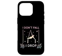 Carcasa para iPhone 16 Pro Yoga aéreo I Don't Fall I Drop Fly, Aerial Silks Aerialist