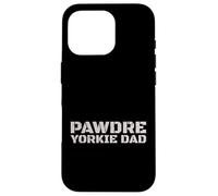 Carcasa para iPhone 16 Pro Yorkie Dad Dog Father Yorkshire Terrier Lover