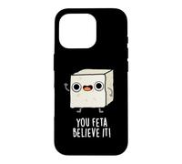 Carcasa para iPhone 16 Pro You Feta Believe It, Divertido Juego de Palabras con Queso