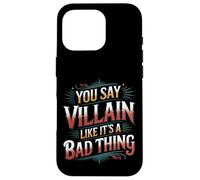 Carcasa para iPhone 16 Pro You Say Villain Like It's A Bad Thing Evil Charm -