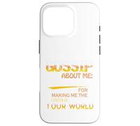 Carcasa para iPhone 16 Pro You Who Gossip About Me Funny Adult Hilarious Friend Gift
