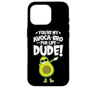 Carcasa para iPhone 16 Pro You'Re my Avocado-Bro For Life Dude! Avocado