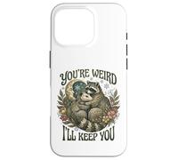 Carcasa para iPhone 16 Pro Youre Weird Ill Keep You Raccoon Possum Tarot Valentines Day