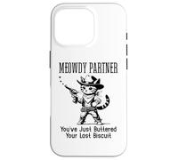 Carcasa para iPhone 16 Pro You've Just Buttered Your Last Biscuit Cat Meowdy Partner