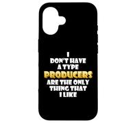 Carcasa para iPhone 16 Producers Are The Only Thing I Like Musical Artist EDM DJ