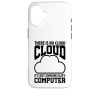 Carcasa para iPhone 16 Programación Humor No Hay Nube Ordenador de Otra Persona