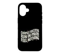 Carcasa para iPhone 16 Programmer Compile Success Run In Prod Feel Nothing