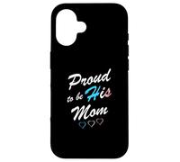 Carcasa para iPhone 16 Proud To Be His Mom Transgender Pride Flag Trans Hijo