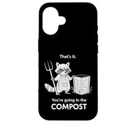 Carcasa para iPhone 16 Racoon Eso es Todo Vas en el Humor de jardinería Compost