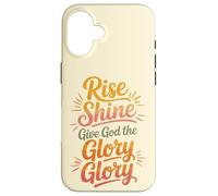 Carcasa para iPhone 16 Rise Shine Dale Gloria a Dios Gloria Cristiano Alabanza gozosa
