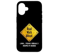 Carcasa para iPhone 16 Road Work Ahead: «Espero Que Haga», letreros de construcción Divertidos, papá.