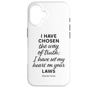 Carcasa para iPhone 16 Salmo 119 30 He elegido el Camino de la Verdad Versículo Leyes Biblia