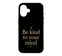Carcasa para iPhone 16 Sea Amable con su Mente Psicología de Conciencia sobre la Salud Mental