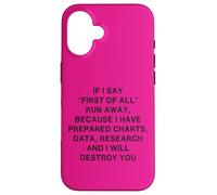 Carcasa para iPhone 16 Si Digo en Primer Lugar Funny Phrase Sarcasmo Broma Preparación