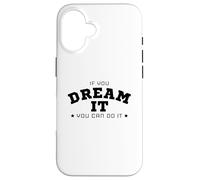 Carcasa para iPhone 16 Si lo sueñas, Puedes Hacerlo Cita Regalo Hombres Mujeres