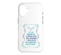 Carcasa para iPhone 16 Si muero asfixiándome con un Osito de gomita, díselo a Todos