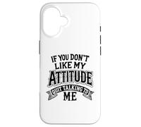 Carcasa para iPhone 16 Si no te Gusta mi Actitud Deja de Hablar Conmigo Humor Divertido
