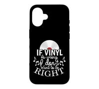 Carcasa para iPhone 16 Si Vinyl está Mal no Quiero Tener razón