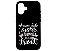 Carcasa para iPhone 16 Siempre mi Hermana para Siempre mi Amiga Butterflies