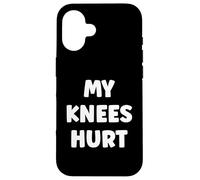 Carcasa para iPhone 16 Simple Funny Gym Workout Quote My Knees Hurt