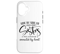 Carcasa para iPhone 16 Sister Side by Side Miles Apart Sisters Connected by Heart