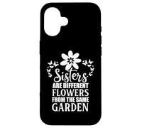 Carcasa para iPhone 16 Sisters Are Different Flowers from The Same Garden Sister