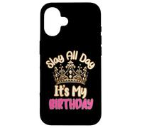 Carcasa para iPhone 16 Slay All Day It's My Birthday Celebration Queen Crown Design