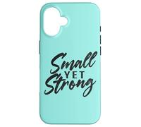Carcasa para iPhone 16 Small Yet Strong Encouraging Message Design
