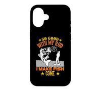 Carcasa para iPhone 16 So Good with My Rod I Make Fish Come Funny Fishing Fisher