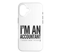 Carcasa para iPhone 16 Soy un Contador Que ya sé Que Tengo razón Funny CPA