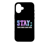 Carcasa para iPhone 16 Stay Your Story Is Not Over Suicide Awareness