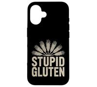 Carcasa para iPhone 16 Stupid Gluten - Enfermedad celíaca Divertida del Gluten