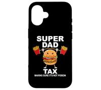 Carcasa para iPhone 16 Super Dad Tax Making Sure It's Not Poisoned Dad Fuel Daddy