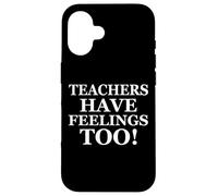 Carcasa para iPhone 16 Teachers Have Feelings Too Back to School Math Teacher Joke