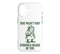 Carcasa para iPhone 16 That Wasn't Very Evidence-Based of You Divertida