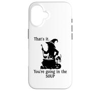 Carcasa para iPhone 16 That's It You'Re Going in The Soup Cat Witch Witches Brew
