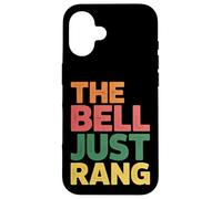 Carcasa para iPhone 16 The Bell Just Rang Clase de Humor Escolar -