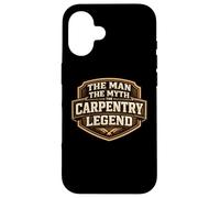Carcasa para iPhone 16 The Man The Myth The Carpentry Legend Funny Carpenter Joke
