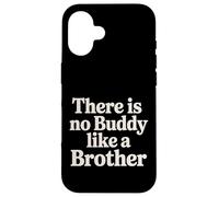 Carcasa para iPhone 16 There Is No Buddy Like A Brother Sibling Bond Love -