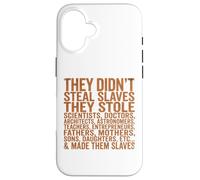 Carcasa para iPhone 16 They Didn'T Steal Slaves Black History Month Melanin Queen