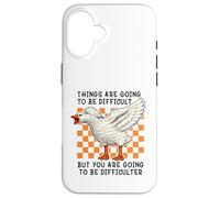 Carcasa para iPhone 16 Things Are Going to be Difficult Funny Silly Goose Meme Pun