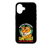 Carcasa para iPhone 16 Tiger Funny Sarcasm Acércate y Dime más